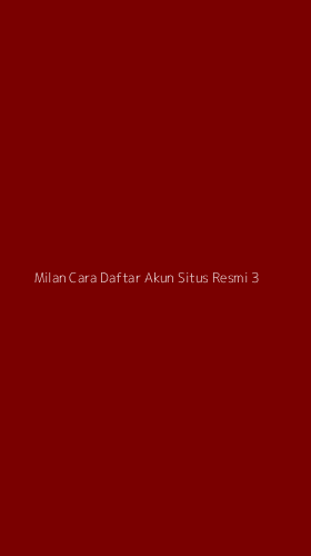 Tampilan Antarmuka Aplikasi Milan Cara Daftar Akun Situs Resmi - 3
