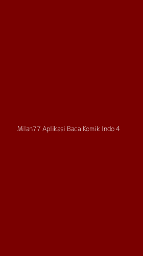 Tampilan Antarmuka Aplikasi Milan77 Aplikasi Baca Komik Indo - 4