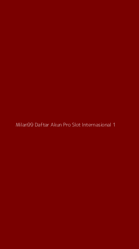 Tampilan Antarmuka Aplikasi Milan99 Daftar Akun Pro Slot Internasional - 1