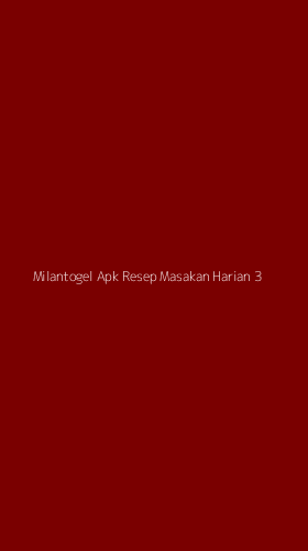 Tampilan Antarmuka Aplikasi Milantogel Apk Resep Masakan Harian - 3