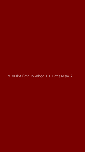 Tampilan Antarmuka Aplikasi Mileaslot Cara Download Apk Game Resmi - 2