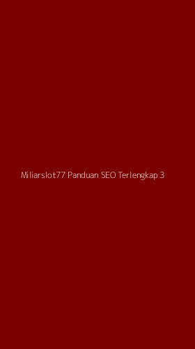 Tampilan Antarmuka Aplikasi Miliarslot77 Panduan Seo Terlengkap - 3