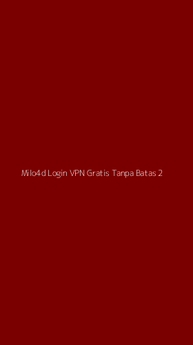 Tampilan Antarmuka Aplikasi Milo4d Login Vpn Gratis Tanpa Batas - 2