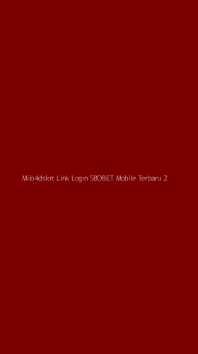 Tampilan Antarmuka Aplikasi Milo4dslot Link Login Sbobet Mobile Terbaru - 2