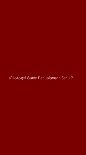 Tampilan Antarmuka Aplikasi Milotogel Game Petualangan Seru - 2