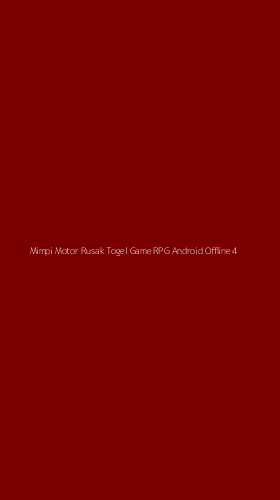 Tampilan Antarmuka Aplikasi Mimpi Motor Rusak Togel Game Rpg Android Offline - 4