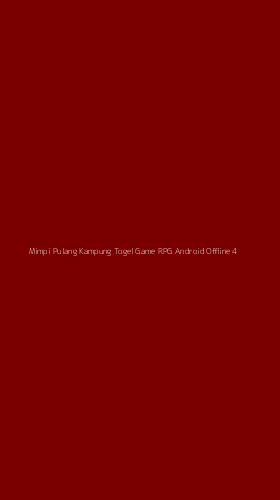 Tampilan Antarmuka Aplikasi Mimpi Pulang Kampung Togel Game Rpg Android Offline - 4