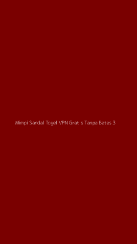 Tampilan Antarmuka Aplikasi Mimpi Sandal Togel Vpn Gratis Tanpa Batas - 3