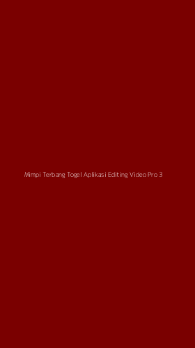 Tampilan Antarmuka Aplikasi Mimpi Terbang Togel Aplikasi Editing Video Pro - 3