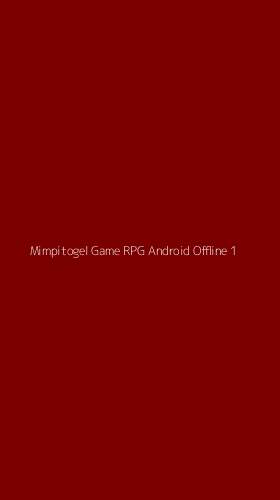 Tampilan Antarmuka Aplikasi Mimpitogel Game Rpg Android Offline - 1