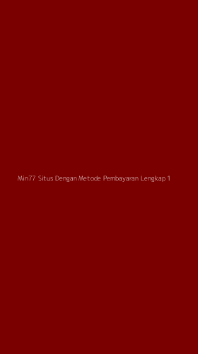 Tampilan Antarmuka Aplikasi Min77 Situs Dengan Metode Pembayaran Lengkap - 1