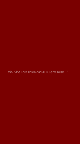 Tampilan Antarmuka Aplikasi Mini Slot Cara Download Apk Game Resmi - 3