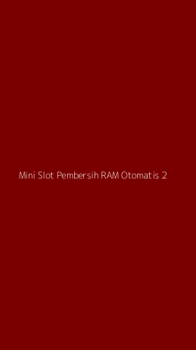Tampilan Antarmuka Aplikasi Mini Slot Pembersih Ram Otomatis - 2