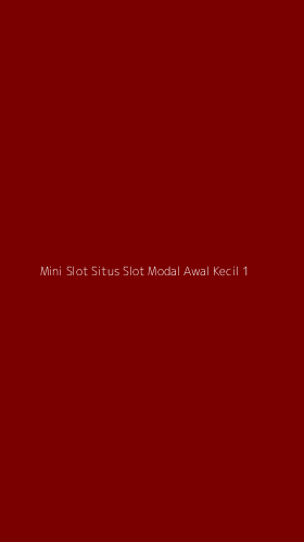 Tampilan Antarmuka Aplikasi Mini Slot Situs Slot Modal Awal Kecil - 1
