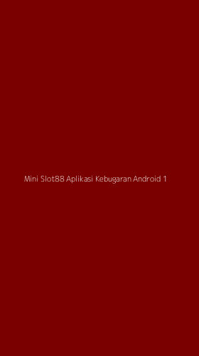 Tampilan Antarmuka Aplikasi Mini Slot88 Aplikasi Kebugaran Android - 1