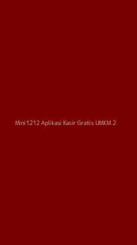 Tampilan Antarmuka Aplikasi Mini1212 Aplikasi Kasir Gratis Umkm - 2