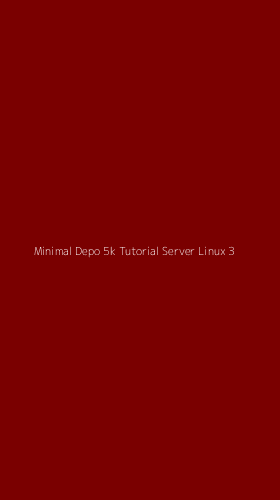 Tampilan Antarmuka Aplikasi Minimal Depo 5k Tutorial Server Linux - 3