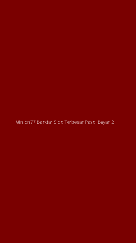 Tampilan Antarmuka Aplikasi Minion77 Bandar Slot Terbesar Pasti Bayar - 2