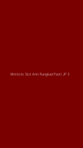 Tampilan Antarmuka Aplikasi Minitoto Slot Anti Rungkad Pasti Jp - 3