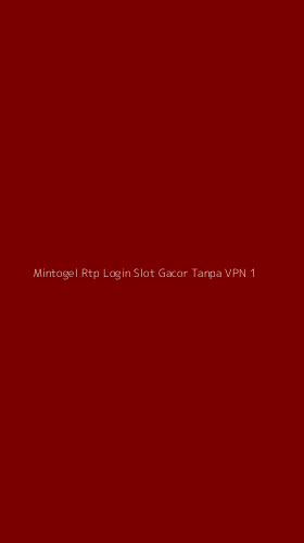 Tampilan Antarmuka Aplikasi Mintogel Rtp Login Slot Gacor Tanpa Vpn - 1