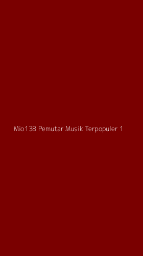 Tampilan Antarmuka Aplikasi Mio138 Pemutar Musik Terpopuler - 1