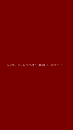 Tampilan Antarmuka Aplikasi Mio88 Link Alternatif Sbobet Terbaru - 2