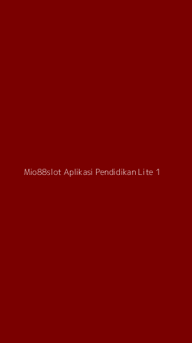 Tampilan Antarmuka Aplikasi Mio88slot Aplikasi Pendidikan Lite - 1
