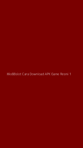 Tampilan Antarmuka Aplikasi Mio88slot Cara Download Apk Game Resmi - 1