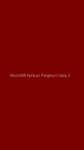 Tampilan Antarmuka Aplikasi Mislot88 Aplikasi Penghasil Uang - 2