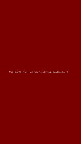 Tampilan Antarmuka Aplikasi Mister88 Info Slot Gacor Maxwin Malam Ini - 3