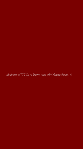 Tampilan Antarmuka Aplikasi Misterwin777 Cara Download Apk Game Resmi - 4