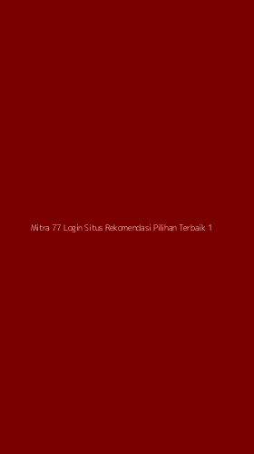 Tampilan Antarmuka Aplikasi Mitra 77 Login Situs Rekomendasi Pilihan Terbaik - 1