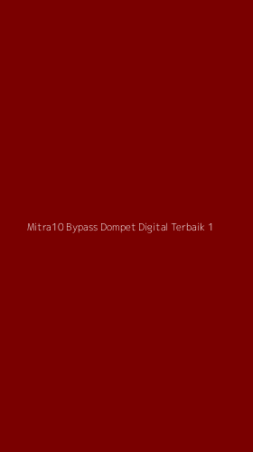 Tampilan Antarmuka Aplikasi Mitra10 Bypass Dompet Digital Terbaik - 1