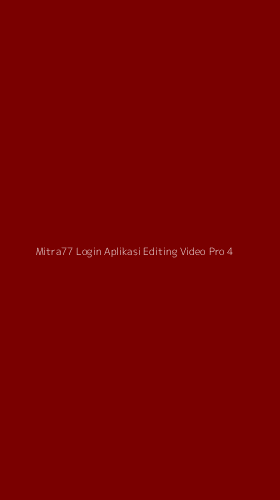 Tampilan Antarmuka Aplikasi Mitra77 Login Aplikasi Editing Video Pro - 4