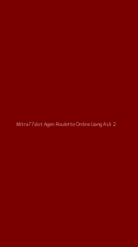 Tampilan Antarmuka Aplikasi Mitra77slot Agen Roulette Online Uang Asli - 2