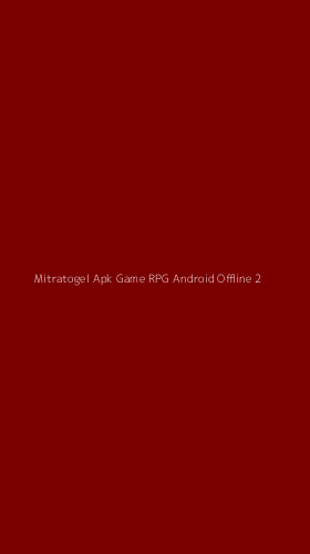 Tampilan Antarmuka Aplikasi Mitratogel Apk Game Rpg Android Offline - 2
