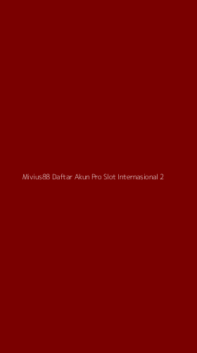 Tampilan Antarmuka Aplikasi Mivius88 Daftar Akun Pro Slot Internasional - 2