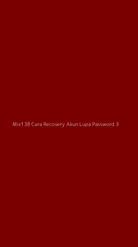 Tampilan Antarmuka Aplikasi Mix138 Cara Recovery Akun Lupa Password - 3