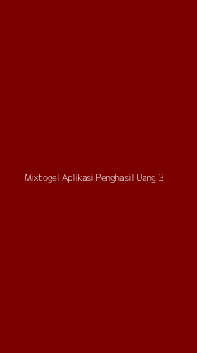 Tampilan Antarmuka Aplikasi Mixtogel Aplikasi Penghasil Uang - 3