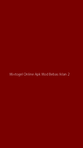 Tampilan Antarmuka Aplikasi Mixtogel Online Apk Mod Bebas Iklan - 2