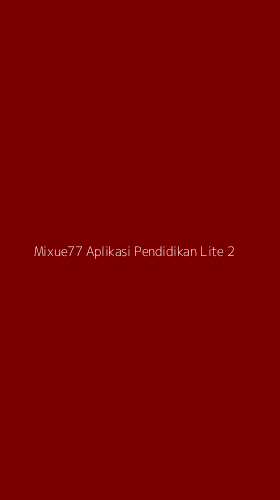 Tampilan Antarmuka Aplikasi Mixue77 Aplikasi Pendidikan Lite - 2