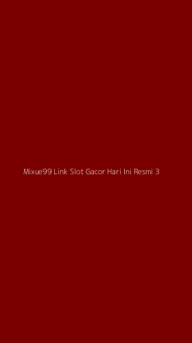 Tampilan Antarmuka Aplikasi Mixue99 Link Slot Gacor Hari Ini Resmi - 3