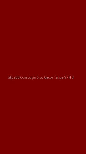 Tampilan Antarmuka Aplikasi Miya88 Com Login Slot Gacor Tanpa Vpn - 3