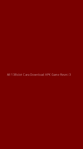 Tampilan Antarmuka Aplikasi Ml 138slot Cara Download Apk Game Resmi - 3