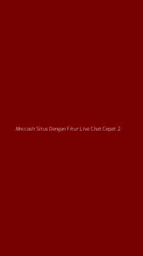 Tampilan Antarmuka Aplikasi Mnccash Situs Dengan Fitur Live Chat Cepat - 2