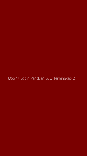 Tampilan Antarmuka Aplikasi Mob77 Login Panduan Seo Terlengkap - 2