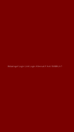 Tampilan Antarmuka Aplikasi Mobatogel Login Link Login Alternatif Anti Nawala - 1