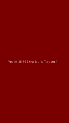 Tampilan Antarmuka Aplikasi Mobile Klik365 Musik Lite Terbaru - 1