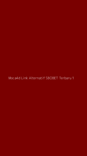 Tampilan Antarmuka Aplikasi Moca4d Link Alternatif Sbobet Terbaru - 1