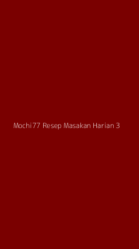 Tampilan Antarmuka Aplikasi Mochi77 Resep Masakan Harian - 3